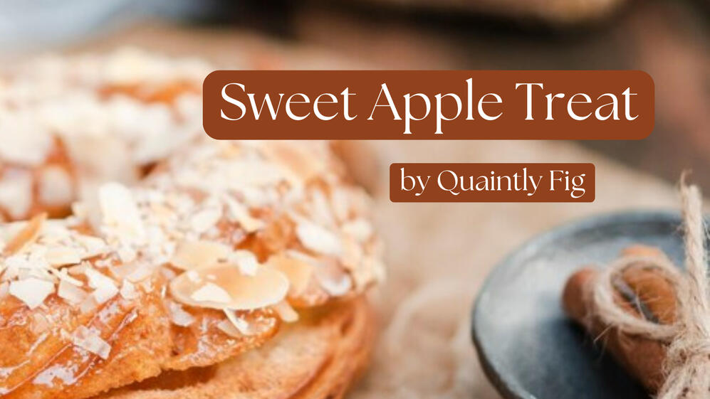 Text: Sweet Apple Treat, by Quaintly Fig; Image: a photograph of a pastry and a blue plate on a wooden background